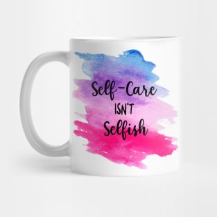 Self Care Isn't Selfish Introvert Motivational Saying Mug